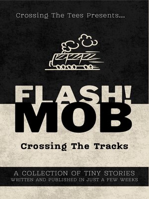 cover image of Flash Mob! Crossing The Tracks
